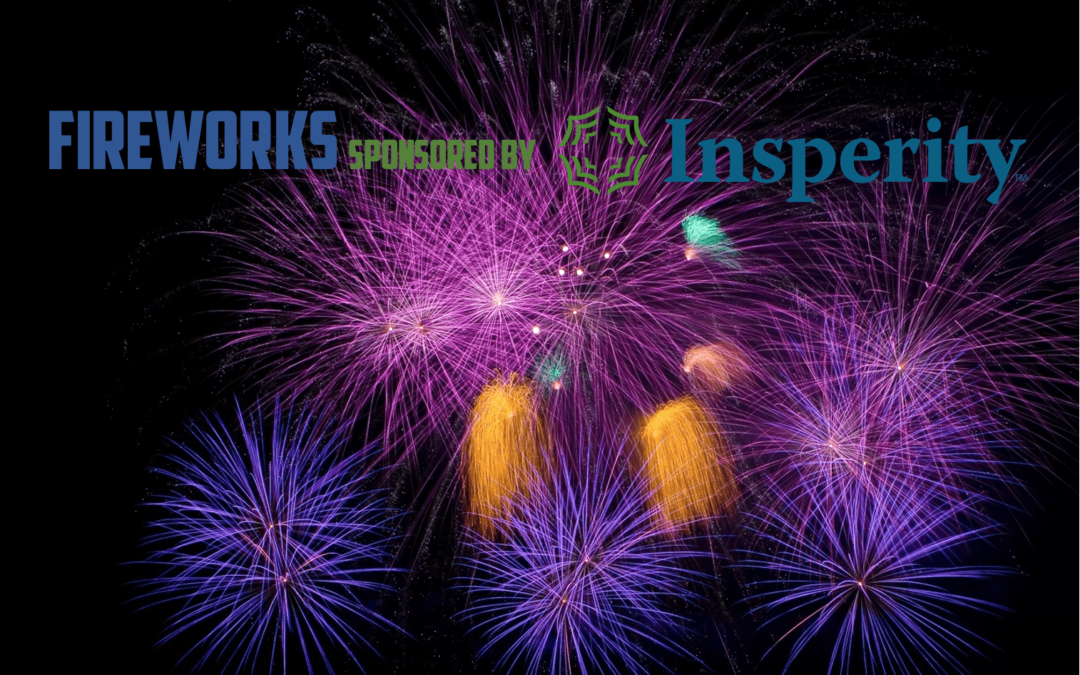 The 4th of July is the Best Time to Announce that Insperity is Sponsoring the Fireworks at our Gala!